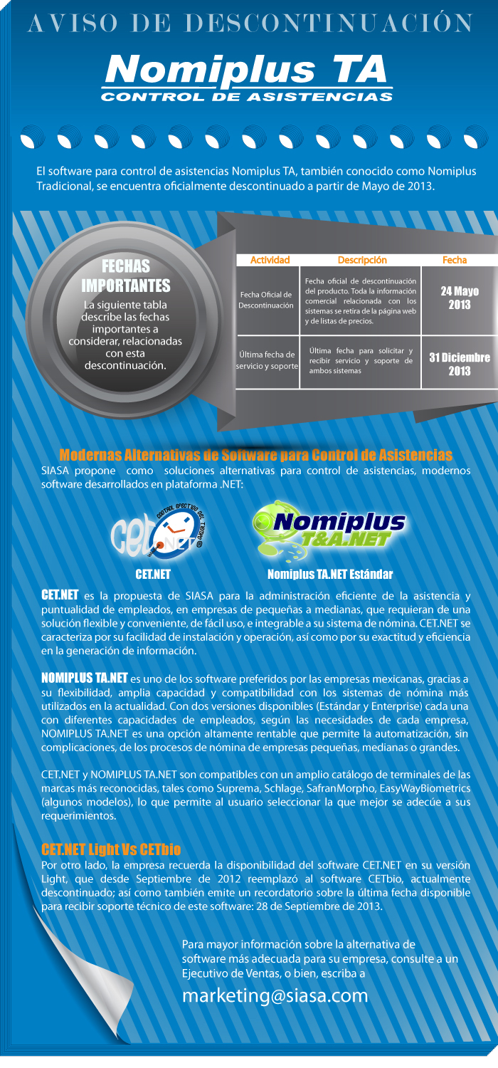 El software para control de asistencias Nomiplus TA, también conocido como Nomiplus Tradicional, se encuentra oficialmente descontinuado a partir de Mayo de 2013