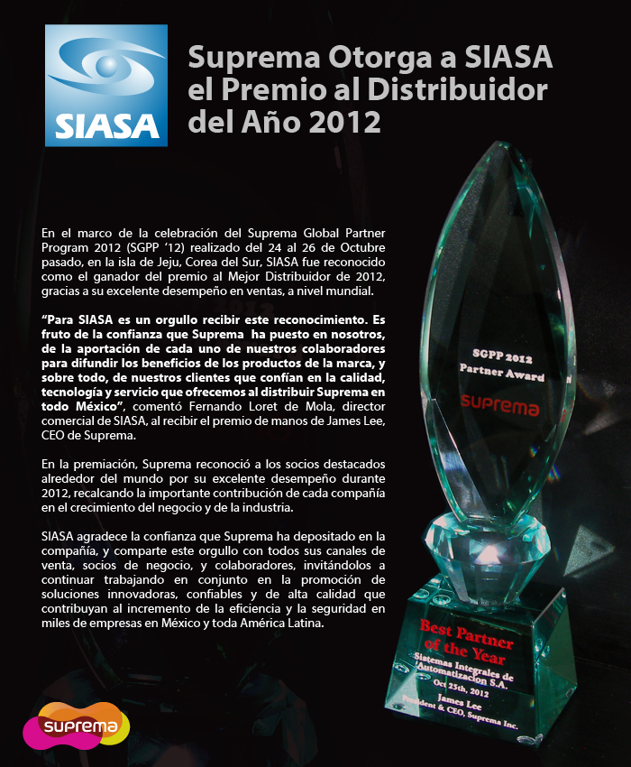 SIASA recibe premio de Suprema: En el marco de la celebración del Suprema Global Partner Program 2012 (SGPP '12) realizado del 24 al 26 de Octubre pasado
